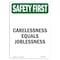 Signmission OSHA Sign, Carelessness Equals Joblessness, 10in X 7in Rigid Plastic, 7" W, 10" L, Portrait OS-SF-P-710-V-11251 - alternate 1